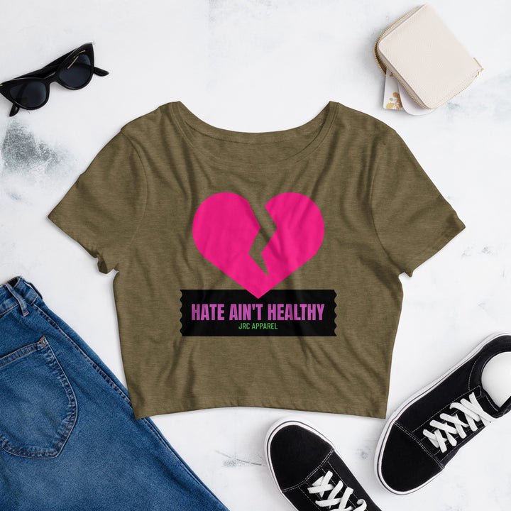 HATE AIN'T HEALTHY Crop Tee